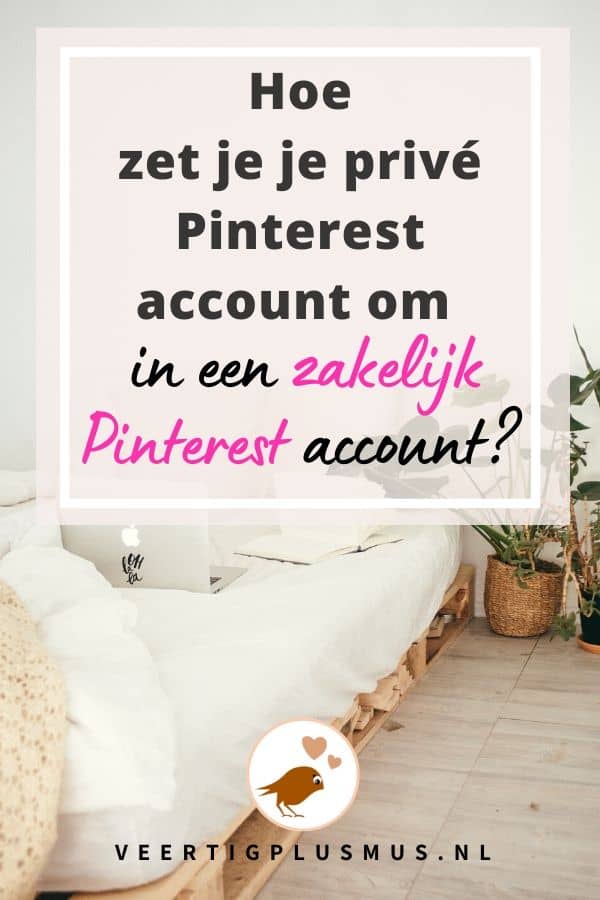 Hoe zet je je privé Pinterest account om in een zakelijk Pinterest account